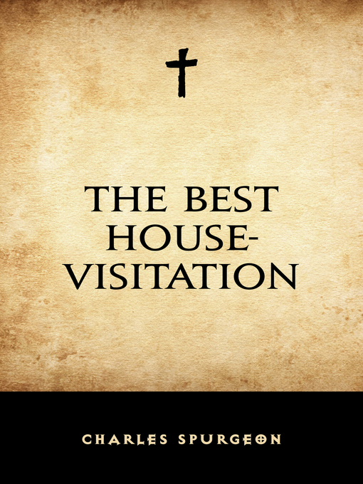 Title details for The Best House-Visitation by Charles Spurgeon - Wait list